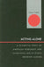 Acting Alone: A Scientific Study of American Hegemony and Unilateral Use-of-Force Decision Making by Bradley F. Podliska