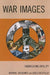 War Images: Fabricating Reality by Raphael Sassower, Louis Cicotello