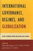 International Governance, Regimes, and Globalization: Case Studies from Beijing and Taipei by W. Emily Chow, Chiang Chun-Chi, Rosita Dellios