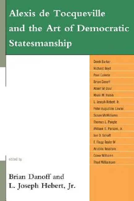 Alexis de Tocqueville and the Art of Democratic Statesmanship by Derek Barker, Richard Boyd, Paul Carresse