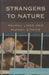 Strangers to Nature: Animal Lives and Human Ethics by Gregory R. Smulewicz-Zucker, Drucilla Cornell, Julian H. Franklin