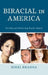 Biracial in America: Forming and Performing Racial Identity by Nikki Khanna