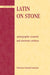 Latin on Stone: Epigraphic Research and Electronic Archives by Francisca Feraudi-Gruenais, Sarolta A. Takács, Francisca Feraudi-Gruénais