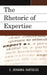 Rhetoric of Expertise by E. Johanna Hartelius