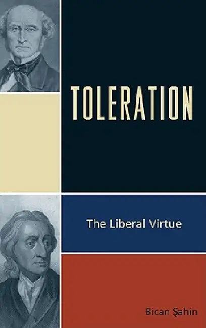 Toleration: The Liberal Virtue by Bican Sahin