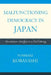 Malfunctioning Democracy in Japan: Quantitative Analysis in a Civil Society by Yoshiaki Kobayashi