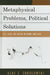Metaphysical Problems, Political Solutions: Self, State, and Nation in Hobbes and Locke by Asaf Z. Sokolowski
