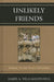 Unlikely Friends: Bridging Ties and Diverse Friendships by James a. Vela-McConnell