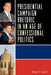 Presidential Campaign Rhetoric in an Age of Confessional Politics by Brian T. Kaylor