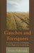 Gauchos and Foreigners: Glossing Culture and Identity in the Argentine Countryside by Ariana Huberman