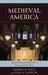 Medieval America: Cultural Influences of Christianity in the Law and Public Policy by Andrew M. Koch, Paul H. Gates