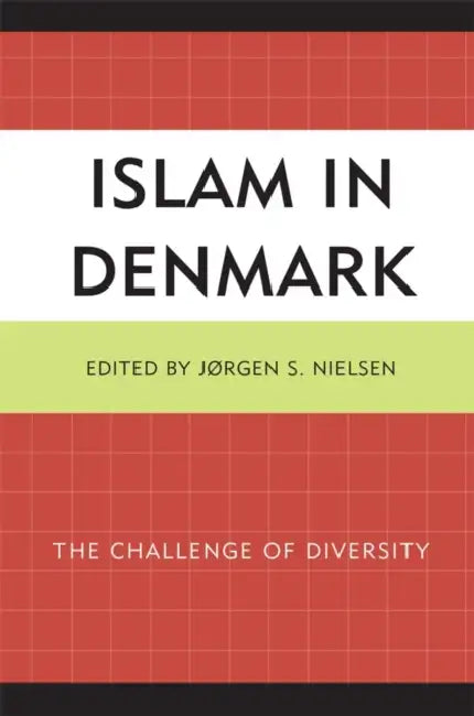 Islam in Denmark: The Challenge of Diversity by Jorgen Nielsen