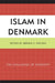 Islam in Denmark: The Challenge of Diversity by Jorgen Nielsen