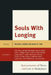 Souls with Longing: Representations of Honor and Love in Shakespeare by John E. Alvis, George Anastaplo, Glenn Arbery
