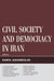 Civil Society and Democracy in Iran by Payam Akhavan, Sohrab Behdad, Mehrzad Boroujerdi