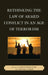 Rethinking the Law of Armed Conflict in an Age of Terrorism by Christopher Ford, Amichai Cohen