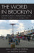 World in Brooklyn: Gentrification, Immigration, and Ethnic Politics in a Global City by Judith DeSena, Noel S. Anderson, Alessandro Busà