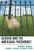 Gender and the American Presidency: Nine Presidential Women and the Barriers They Faced by Theodore F. Sheckels, Nichola D. Gutgold, Diana B. Carlin