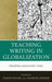 Teaching Writing in Globalization: Remapping Disciplinary Work by Darin Payne, Daphne Desser