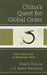 China's Quest for Global Order: From Peaceful Rise to Harmonious World by Rosita Dellios, R. James Ferguson