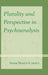 Plurality and Perspective in Psychoanalysis by Adam Rosen-Carole