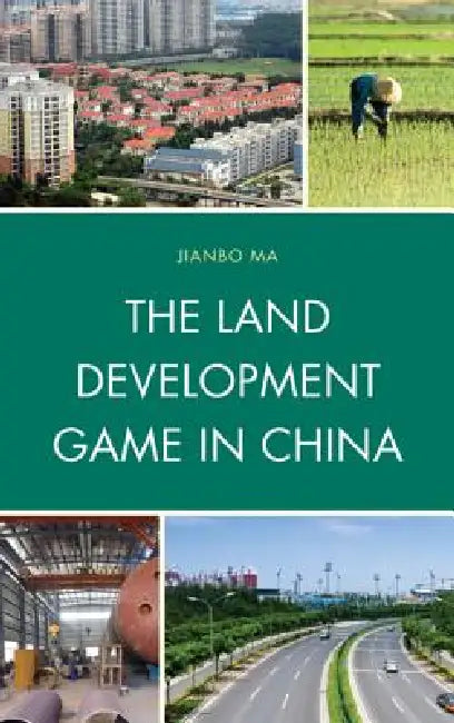 Land Development Game in China by Jianbo Ma
