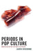Periods in Pop Culture: Menstruation in Film and Television by Lauren Rosewarne