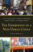 Emergence of a New Urban China: Insiders' Perspectives by Zai Liang, Steven Messner, Cheng Chen
