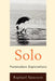 Solo: Postmodern Explorations by Raphael Sassower