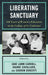 Liberating Sanctuary: 100 Years of Women's Education at the College of St. Catherine by Jane Lamm Carroll, Joanne Cavallaro, Sharon Doherty