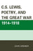 C.S. Lewis, Poetry, and the Great War 1914-1918 by John Bremer