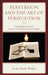 Perversion and the Art of Persecution: Esotericism and Fear in the Political Philosophy of Leo Strauss by Sean Noah Walsh