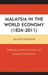 Malaysia in the World Economy (1824-2011): Capitalism, Ethnic Divisions, and "Managed" Democracy by Azlan Tajuddin