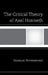Critical Theory of Axel Honneth by Danielle Petherbridge