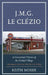 J.M.G. Le Clézio: A Concerned Citizen of the Global Village by Keith Moser