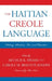 The Haitian Creole Language: History, Structure, Use, and Education by Marc Prou, Elizabeth Barrows, Yves Dejean