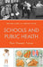 Schools and Public Health: Past, Present, Future by Michael Gard, Carolyn Pluim