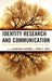 Identity Research and Communication: Intercultural Reflections and Future Directions by Nilanjana Bardhan, Mark P. Orbe, Brenda J. Allen