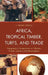 Africa, Tropical Timber, Turfs, and Trade: Geographic Perspectives on Ghana's Timber Industry and Development by J. Henry Owusu