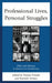 Professional Lives, Personal Struggles: Ethics and Advocacy in Research on Homelessness by Julie Adkins, Kathleen Arnold, Kurt Borchard