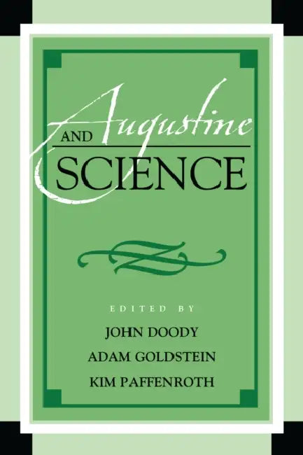 Augustine and Science by Paul Allen, Andrew J. Brown, John C. Caiazza