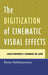 Digitization of Cinematic Visual Effects: Hollywood's Coming of Age by Rama Venkatasawmy