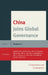 China Joins Global Governance: Cooperation and Contentions by Gerald Chan, Lai-Ha Chan, Yale Ferguson