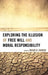 Exploring the Illusion of Free Will and Moral Responsibility by Gregg D. Caruso, Susan Blackmore, Thomas W. Clark
