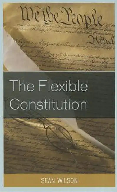 Flexible Constitution by Sean Wilson