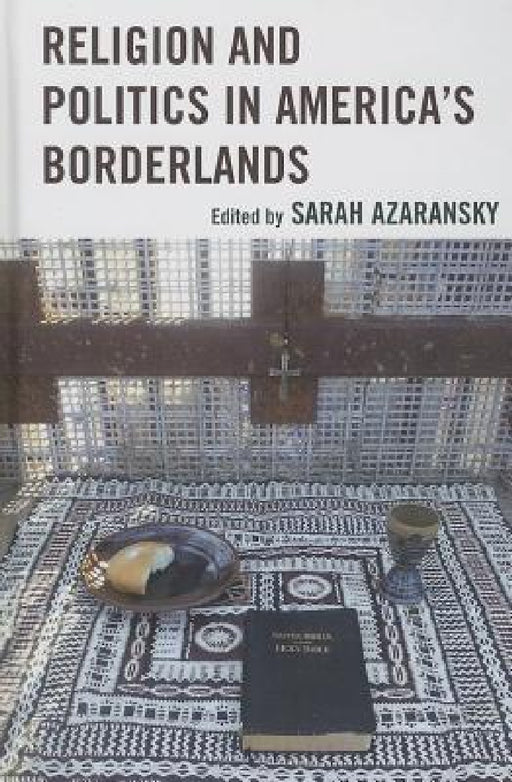 Religion and Politics in America's Borderlands by Sarah Azaransky, Orlando Espín, Carmen M. Nanko-Fernández
