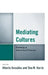 Mediating Cultures: Parenting in Intercultural Contexts by Alberto González, Tina M. Harris, Carlos Aleman