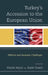 Turkey's Accession to the European Union: Political and Economic Challenges by Belgin Akçay, Bahri Yilmaz