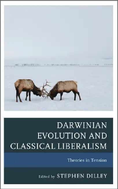 Darwinian Evolution and Classical Liberalism: Theories in Tension by Logan Paul Gage, Bruce L. Gordon, Shawn E. Klein