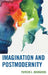 Imagination and Postmodernity by Patrick L. Bourgeois